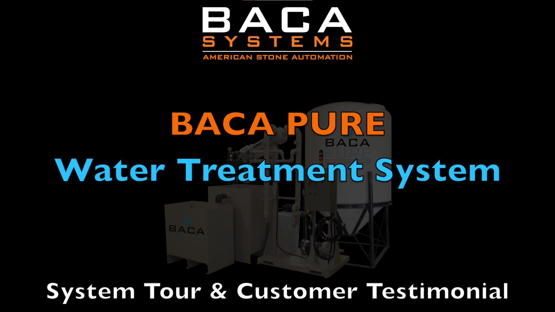 BACA Pure Water Treatment System System Tour & Customer Testimonial Video